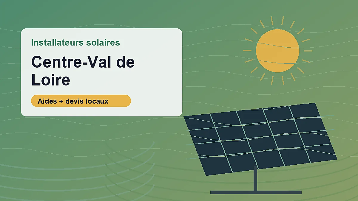 Installateurs solaires et aides photovoltaiques en Centre-Val de Loire